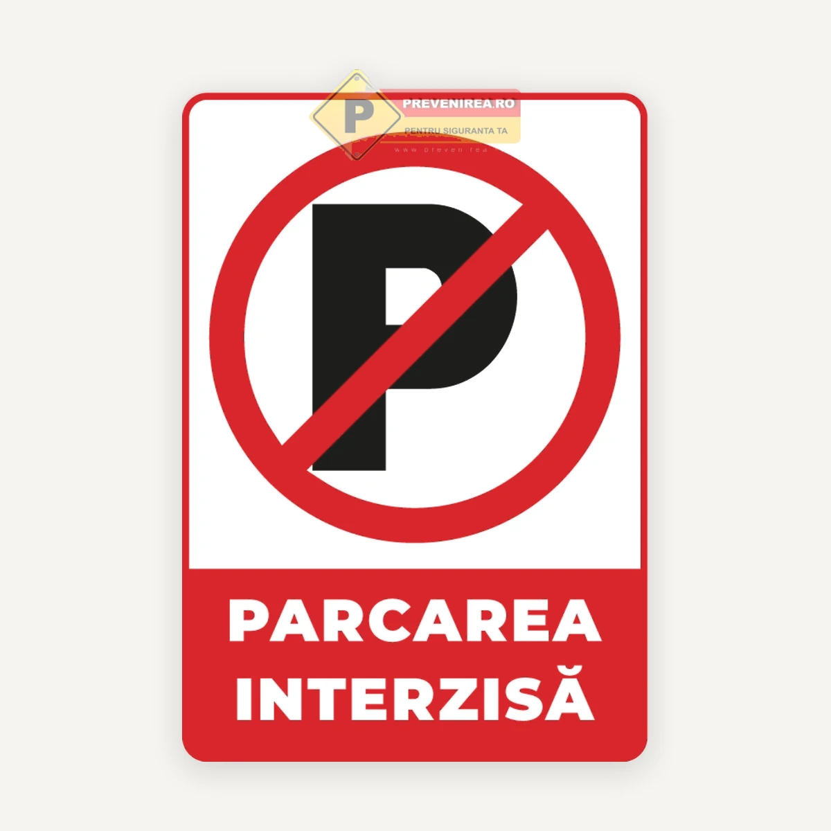 Indicator Parcări Interzise - Semnalizare de Securitate pentru Proprietăți Private și Instituții