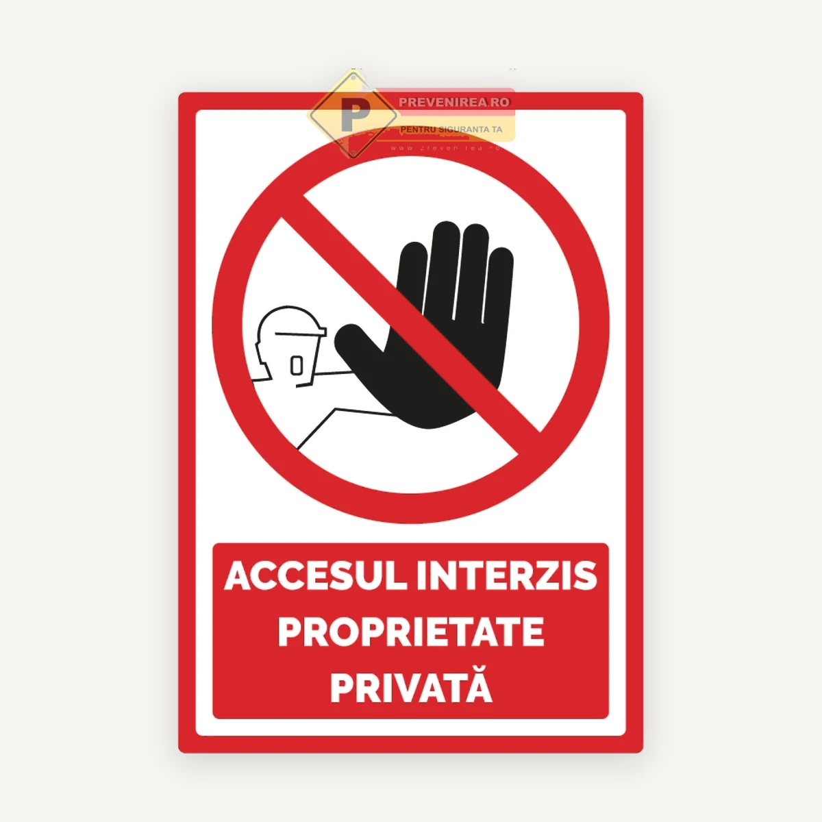 Placă Acces Interzis - Proprietate Privată” - Rezistentă Exterior si interior