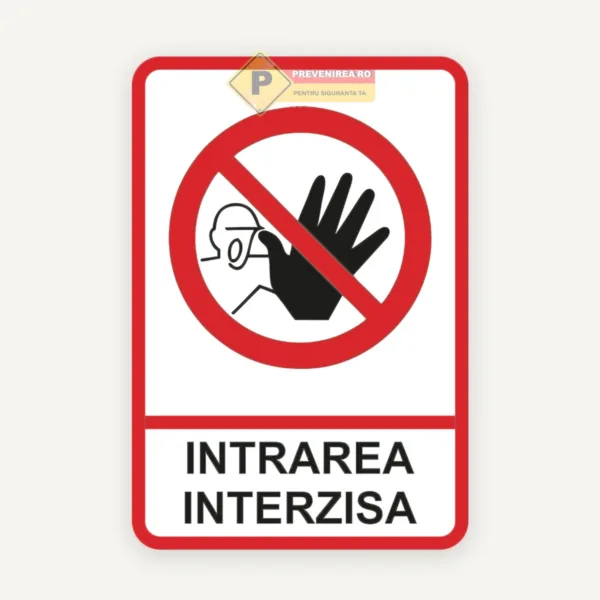 Indicatoare Intrare Interzisă - Semnalizare Clară pentru Acces Restricționat și Siguranță