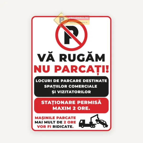 Panou parcare privat - Locuri pentru clienți și vizitatori, staționare max. 2 ore, ridicare auto