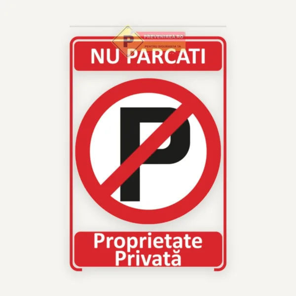 Indicator Nu parcați - Proprietate privată” - soluție eficientă pentru protejarea locului tău