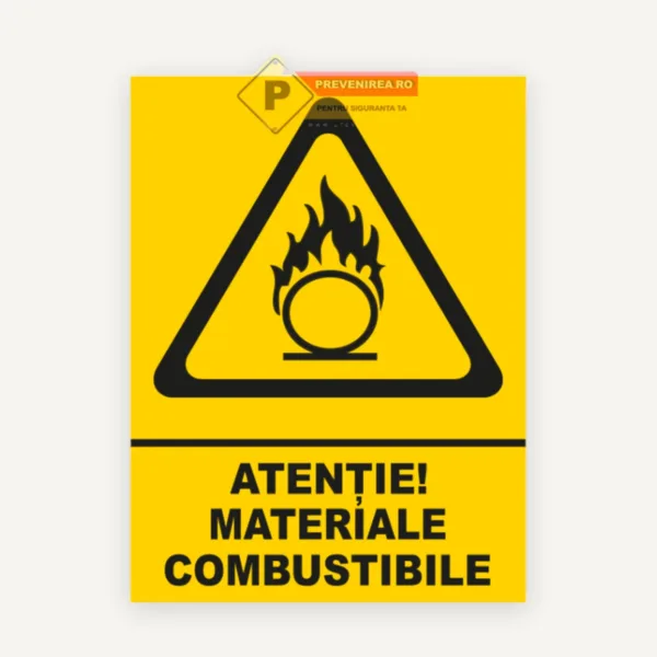 Placă Atenție Materiale Combustibile - Semn de Securitate Industrială Rezistent, Interior și Exterior