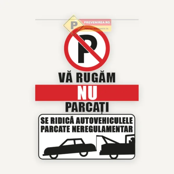 Semn Parcare Interzisă cu Mesaj - Se Ridică Autoturismele