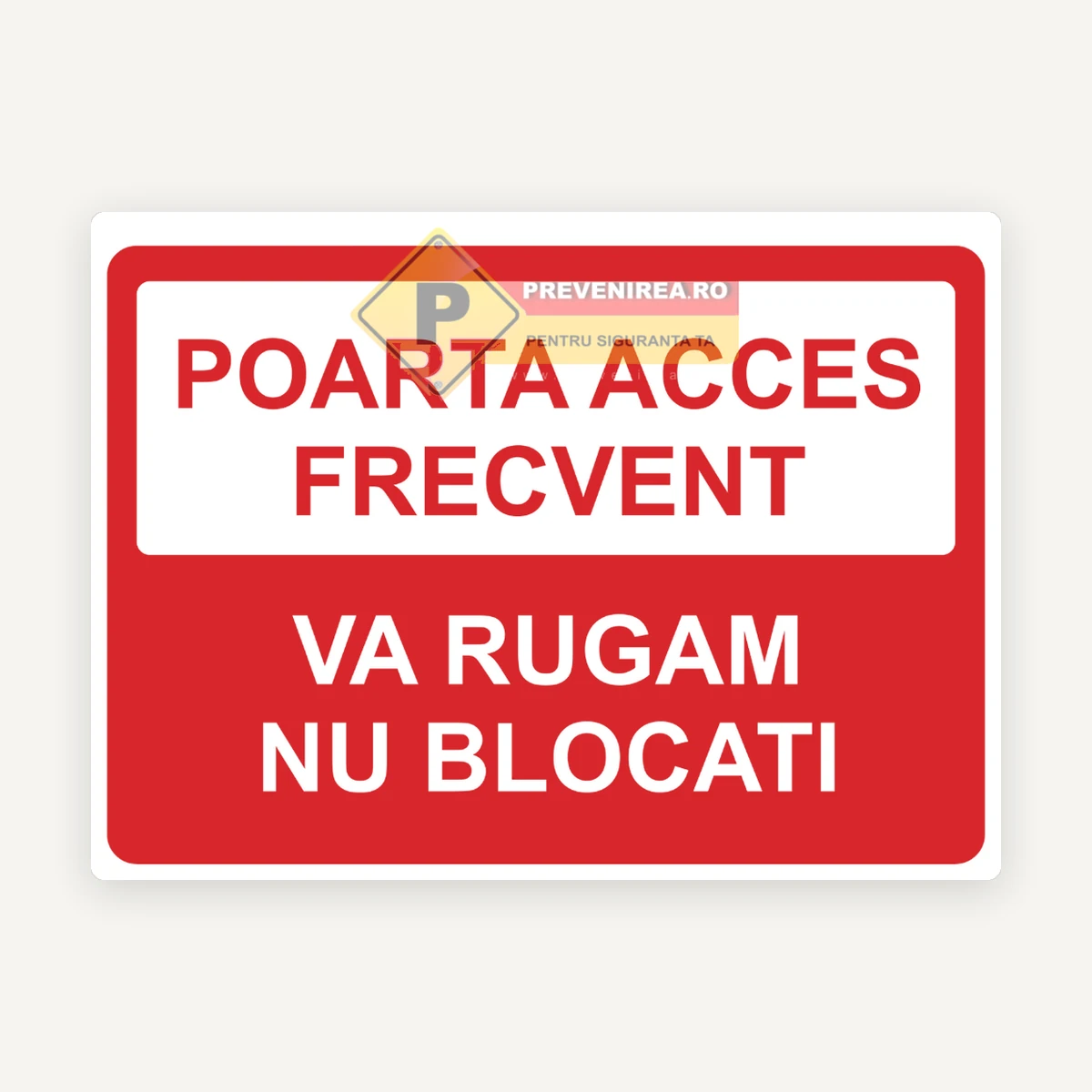Indicator poartă acces frecvent utilizată - semn Nu blocați accesul