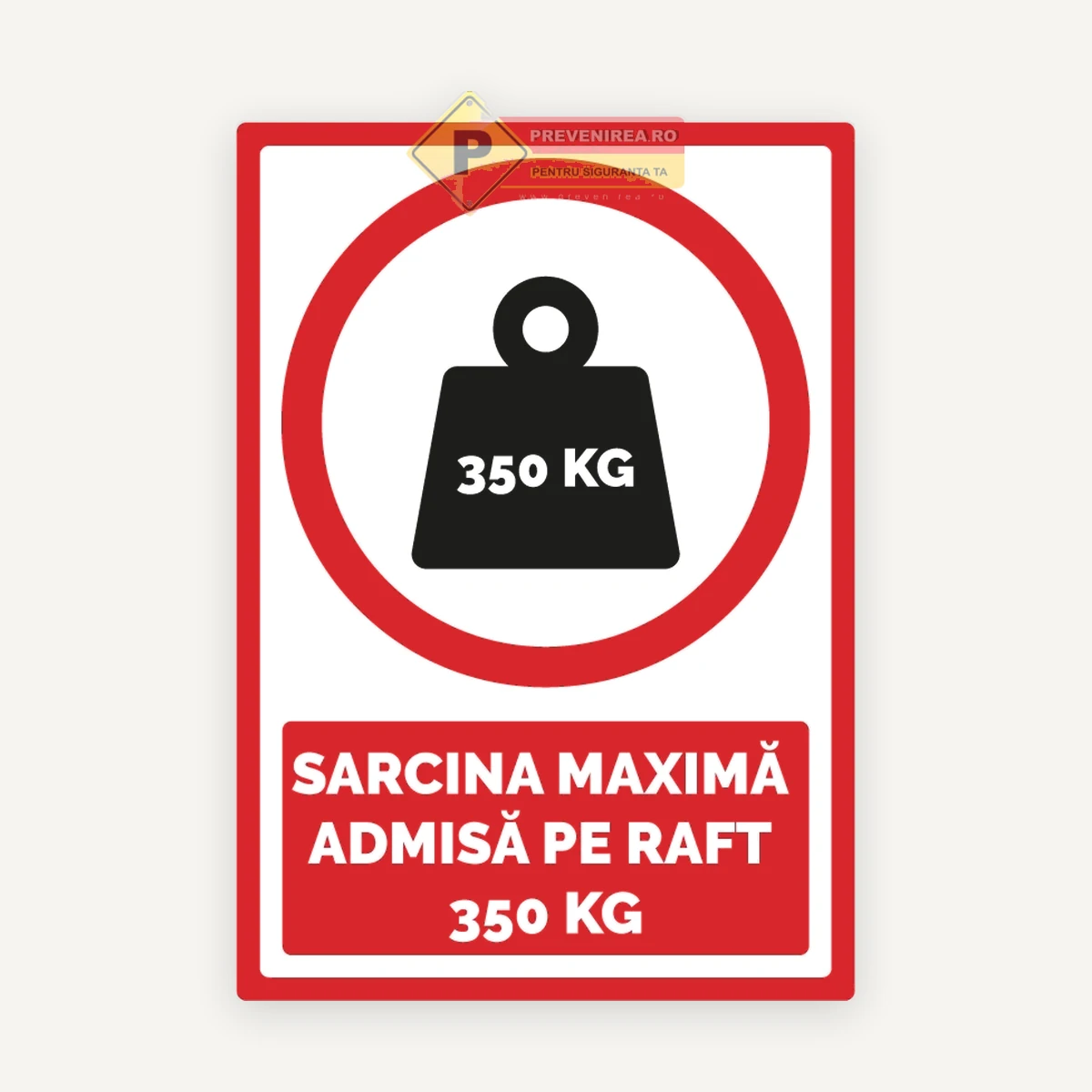 Indicator Sarcină maximă admisă pe raft 350 kg” - Plăcuță semnalizare rezistență raft industrial