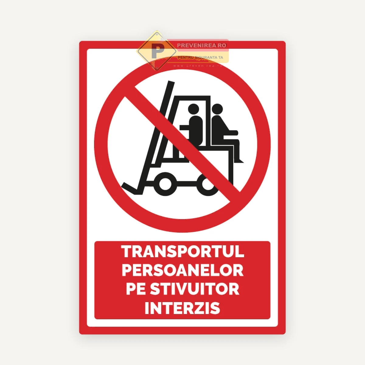 Semn Transportul Persoanelor pe Stivuitor Interzis | Indicator de Securitate SSM