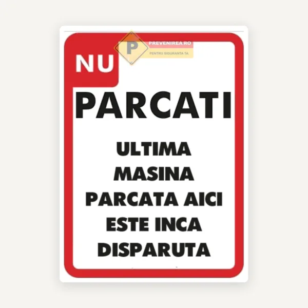 Semn Nu Parcați - Ultima Mașină Parcată Aici Este Încă Dispărută