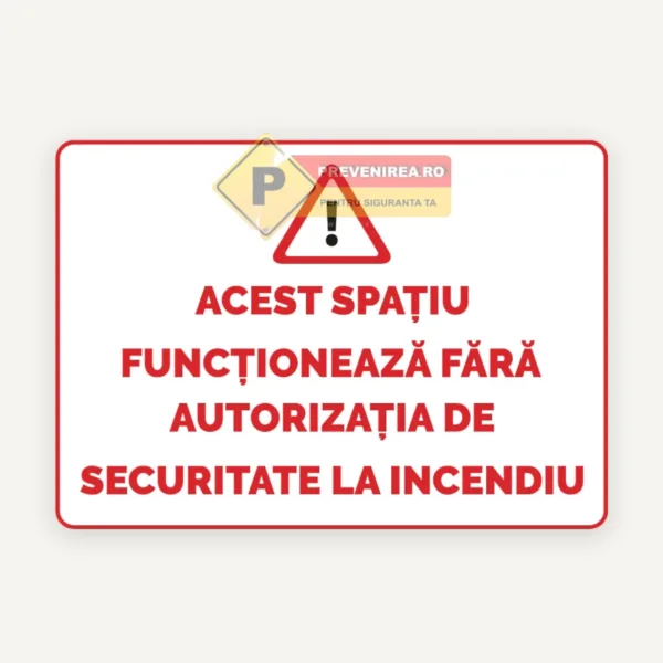 Indicator Fără autorizație de securitate la incendiu” - Plăcuță ISU informare PSI obligatorie