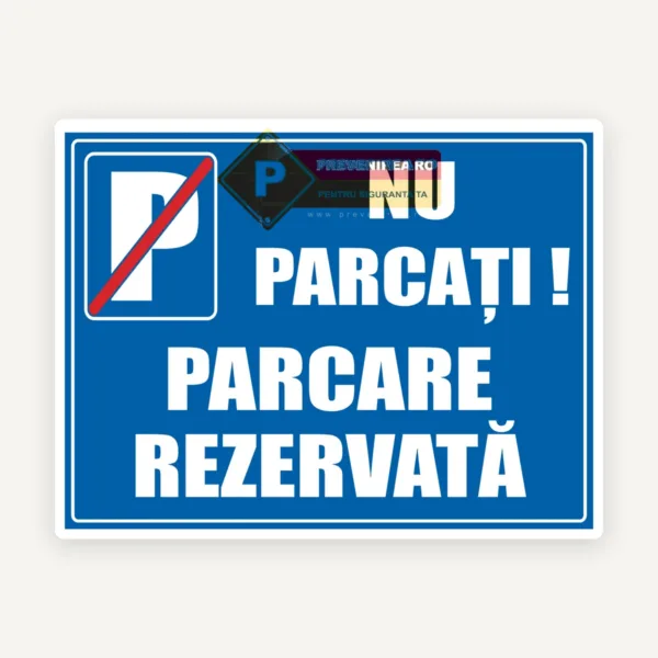 Indicator Nu Parcați - Parcare Rezervată