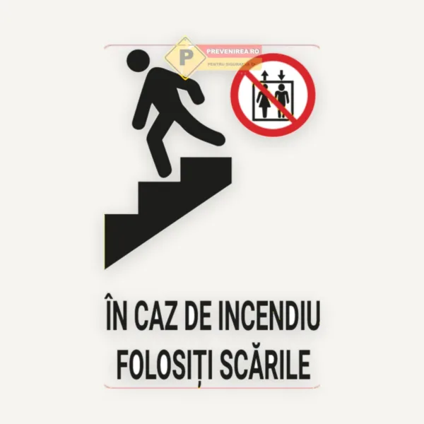 Indicator În caz de incendiu folosiți scările” - Semnalizare de siguranță pentru evacuare rapidă
