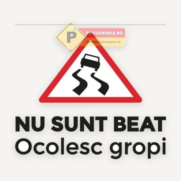 Indicator nu sunt beat ocolesc gropile