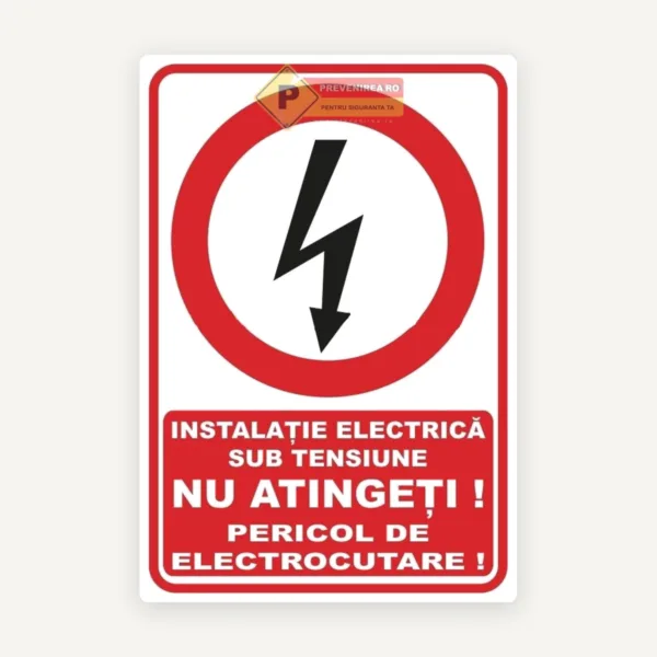 Indicator „Instalație Electrică Sub Tensiune - Nu Atingeți! Pericol de Electrocutare” | Semn de Avertizare Electrică