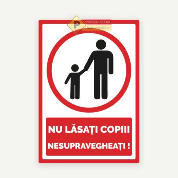 Indicator si semn nu lasati copii nesupravegheati