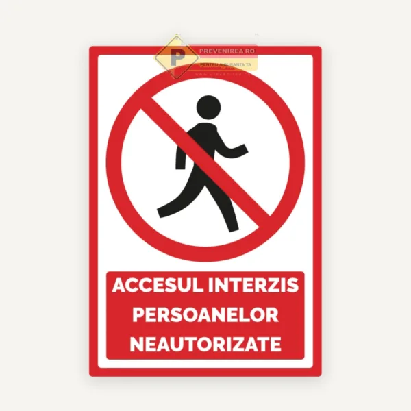 Semn accesul interzis persoanelor neautorizate