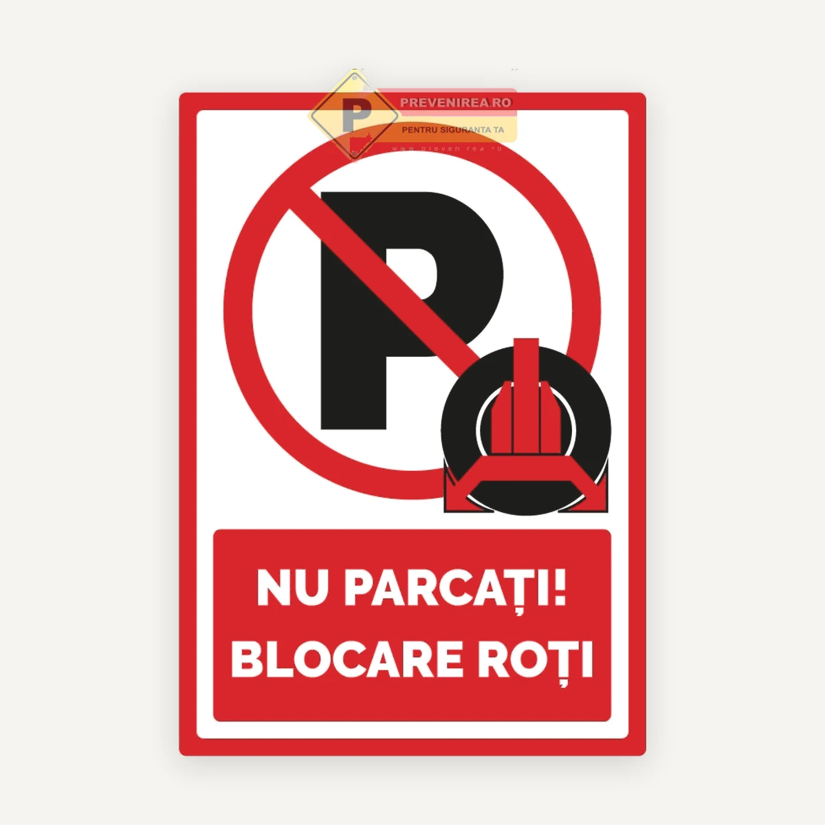 Semn nu parcati se blocheaza rotile