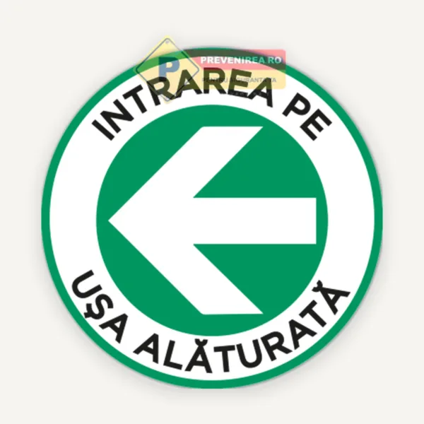 Semn pentru intrarea pe usa alaturata din stanga