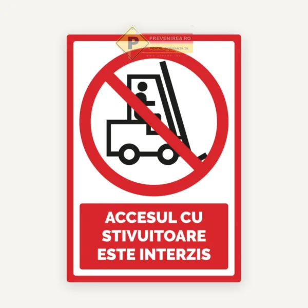 Semne accesul cu stivuitoare este interzisa