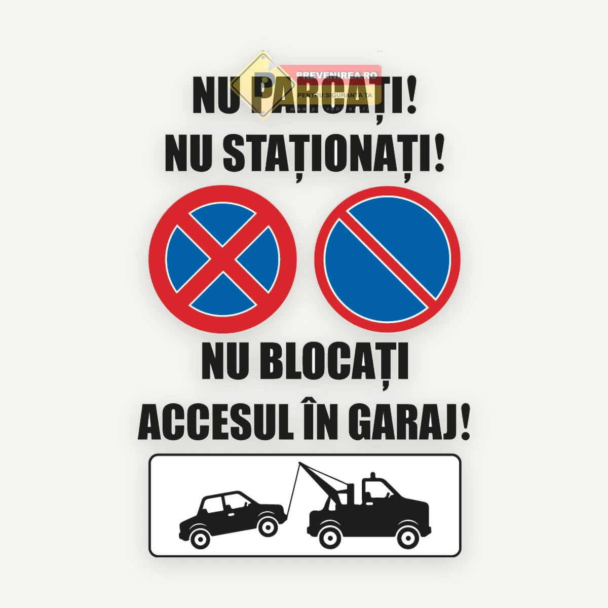 Semne nu parcati nu stationati nu blocati accesul in garaj