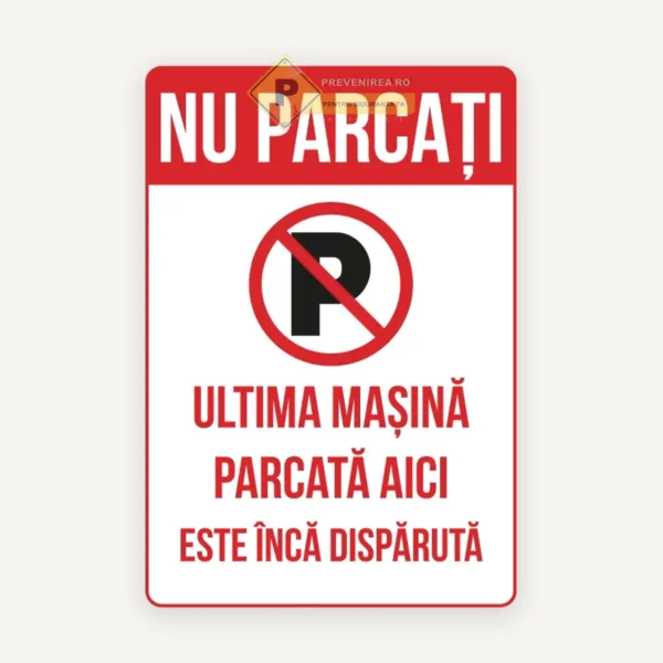Semne nu parcati ultima masina parcata aici este inca disparuta