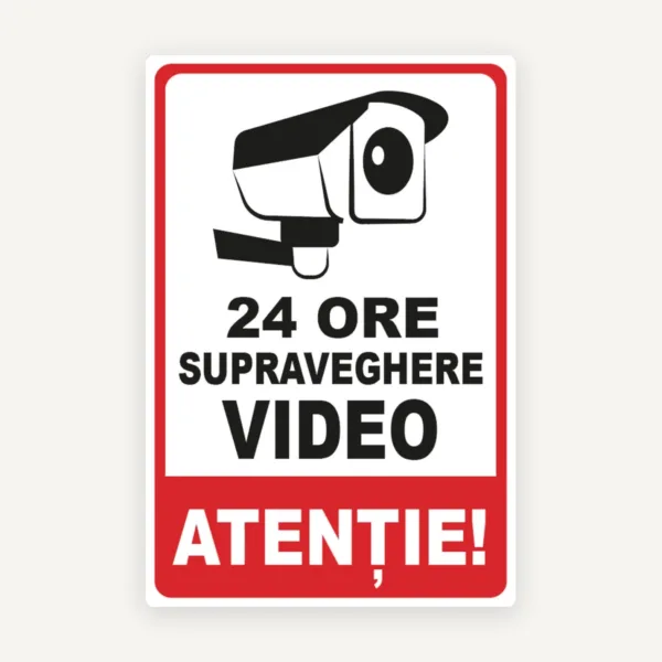 Indicator 24 Ore Supraveghere Video - Atenție! Zonă Monitorizată