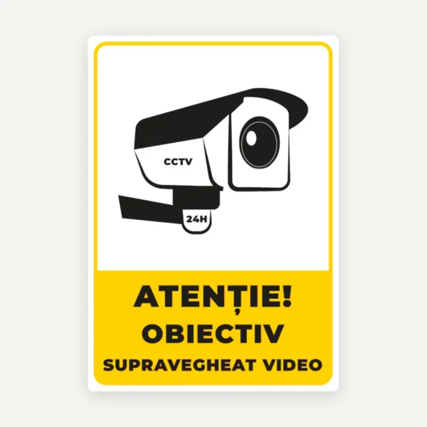Indicator Atenție! Obiectiv Supravegheat Video” - Semnalizare CCTV, Supraveghere Video