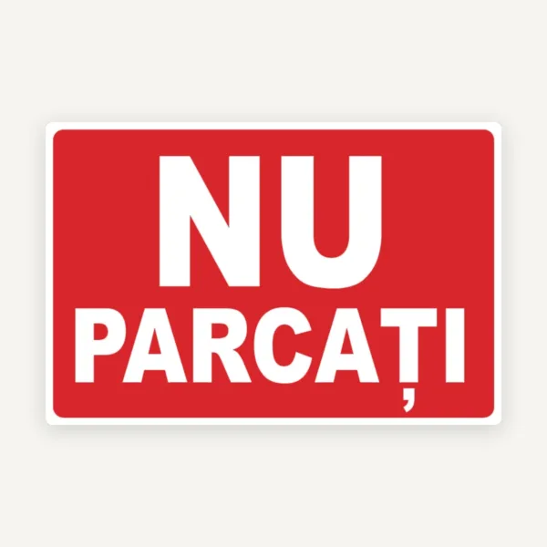 Indicator Nu Parcați” - Semn Interzis Parcarea, Plăcuță Semnalizare Auto