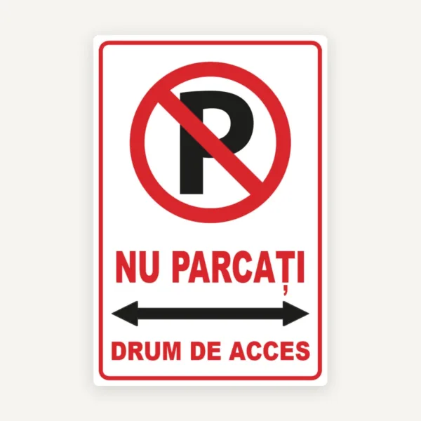 Indicator Nu Parcați - Drum de Acces | Parcare Interzisă, Acces Auto