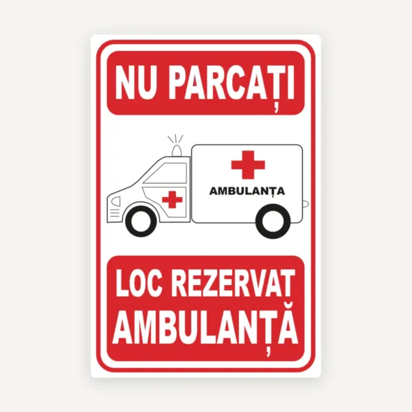 Indicator Nu Parcați - Loc Rezervat Ambulanță | Plăcuță Parcare Interzisă