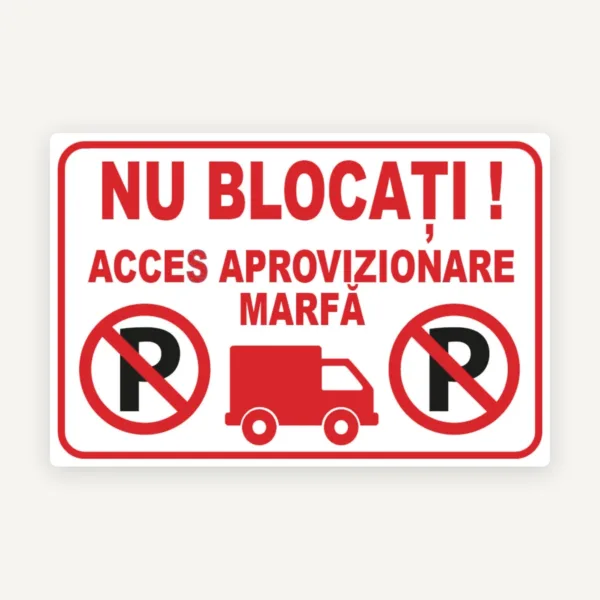 indicator nu blocati acces aprovizionare marfa