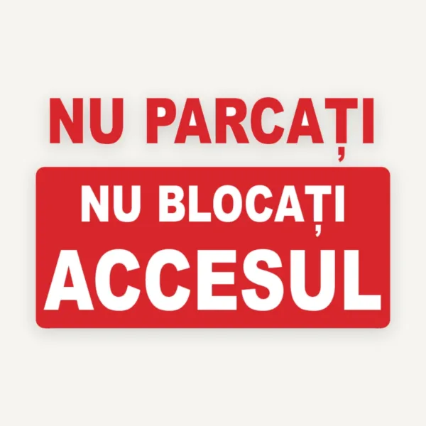 Indicator nu parcati nu blocati accesul