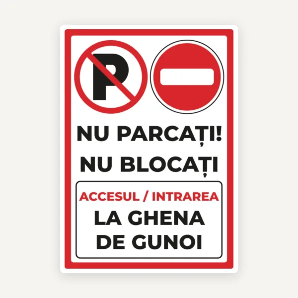 Indicator Nu Parcati Nu Blocati Accesul Intrarea La Ghena de Gunoi