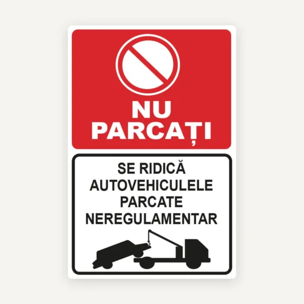 Indicator pentru parcare nu parcati se ridica autovehiculele parcate neregulamentar