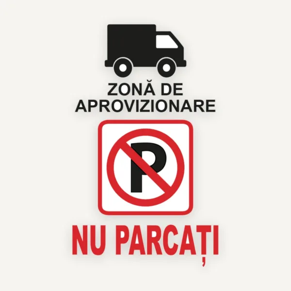 indicator pentru zona de aprovizionare nu parcati
