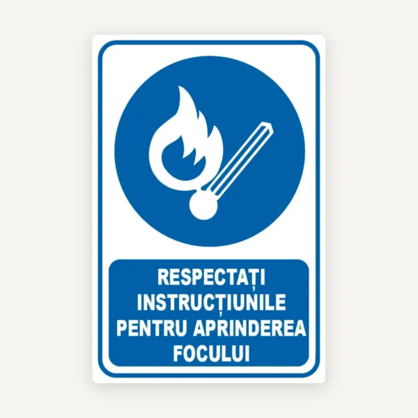 indicator respectati instructiunile pentru aprinderea focului