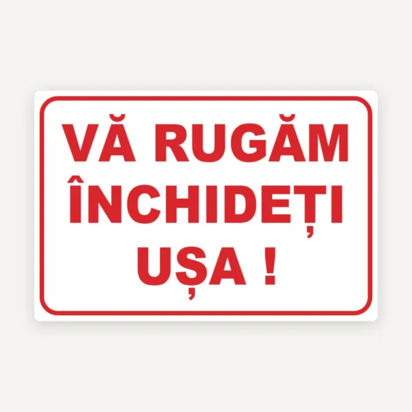 Indicator va rugam inchideti usa