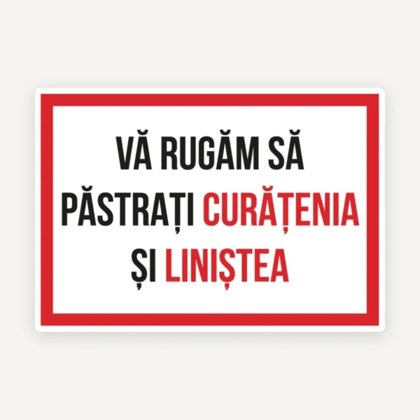 Indicator va rugam sa pastrati curatenia si linistea
