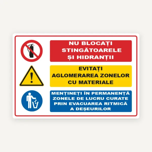 Panou nu blocati stingatoarele si hidrantii evitati aglomerarea zonelor cu materiale mentineti in permanenta zonele de lucru curate prin evacuarea ritmica a deseurilor