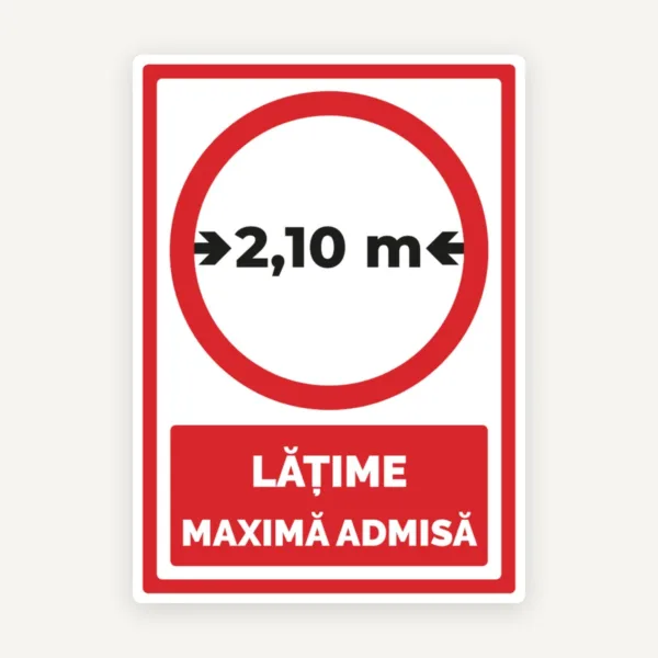 Indicator Personalizat Lățimea Maximă Admisă 2,10 metri