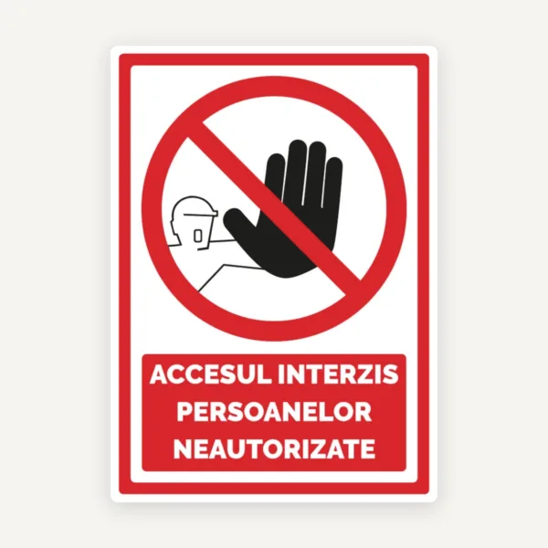 Indicator Acces Interzis pentru Persoane Neautorizate | Semnalizare Profesională