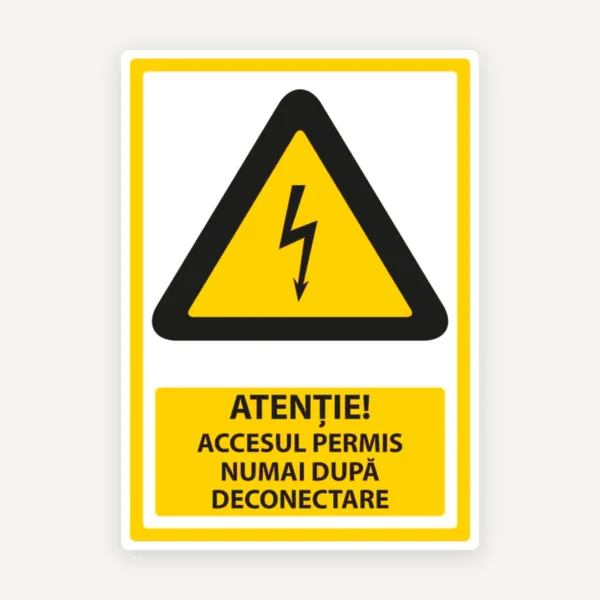 Indicator Atenție - Accesul Permis Numai După Deconectare Electrică
