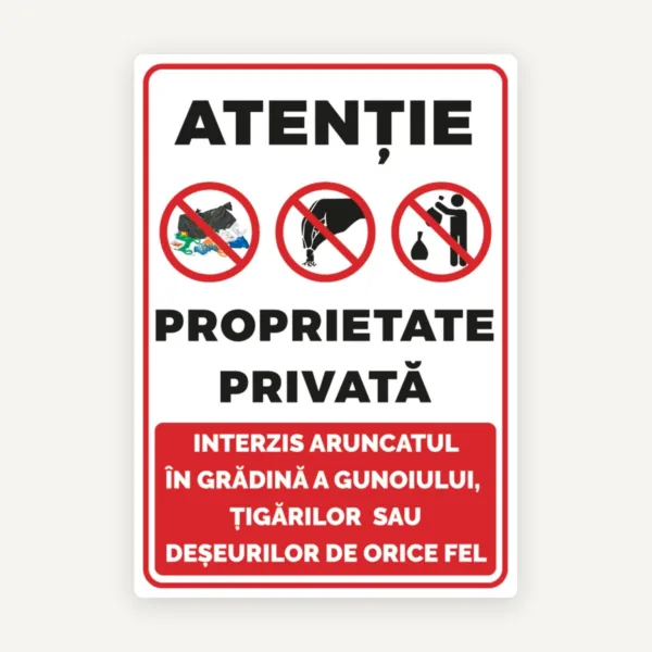 Indicator pentru proprietate Privată - Interzis Aruncatul Gunoiului și Țigărilor