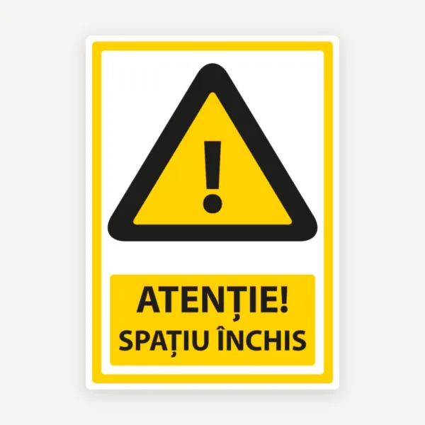Indicator Atenție - Spațiu Închis | Semnalizare de Siguranță