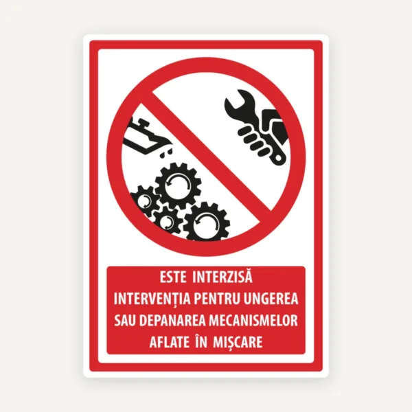 Indicator este interzisa interventia pentru ungerea sau depanarea mecanismelor aflate in miscare