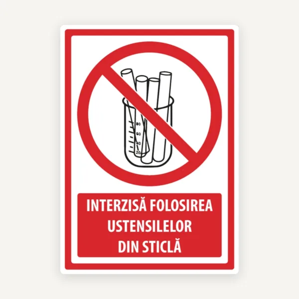 Indicator interzisa folosirea ustensilelor din sticla