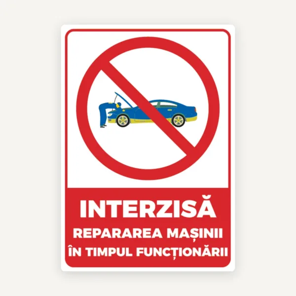 Indicator interzisa repararea masinii auto in timpul functionarii