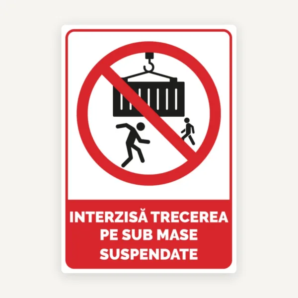 Indicator interzisa trecerea pe sub mase suspendate