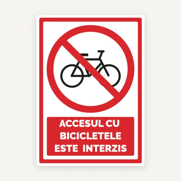 Indicator pentru accesul cu biciclete este interzis