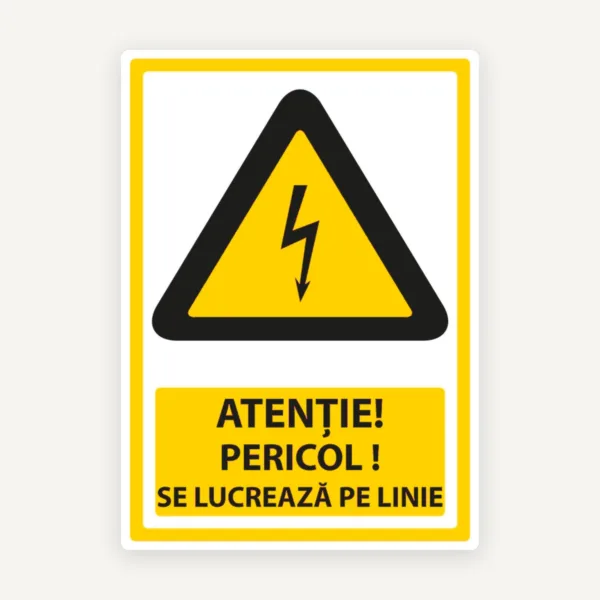 Indicator pentru atentie pericol se lucreaza pe linie