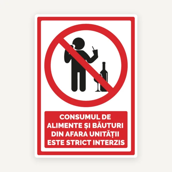 Indicator pentru consumul de alimente si bauturi din afara unitatii este strict interzis