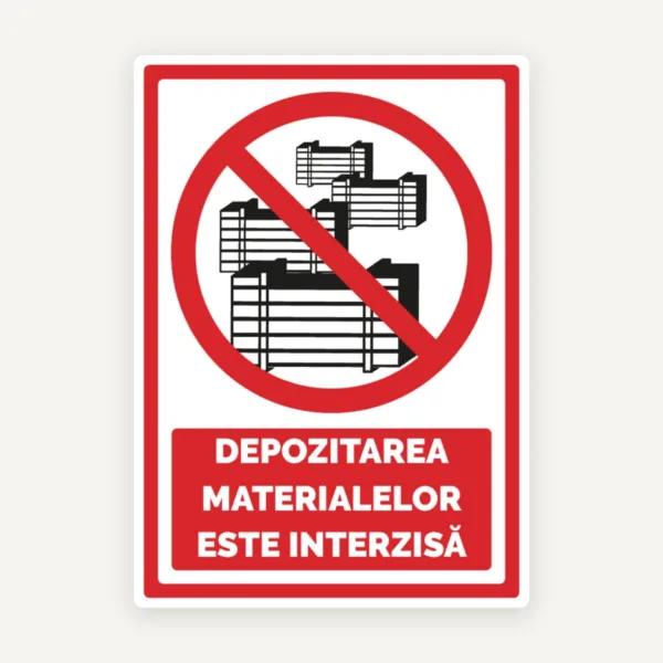 Indicator pentru depozitarea materialelor este interzisa